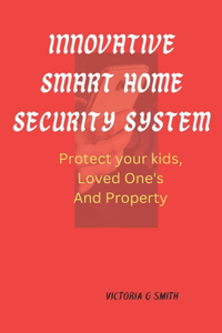 Innovative Smart Home Security System
