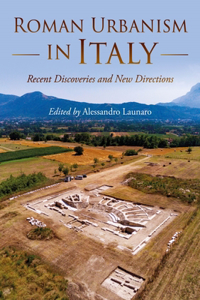 Roman Urbanism in Italy: Recent Discoveries and New Directions