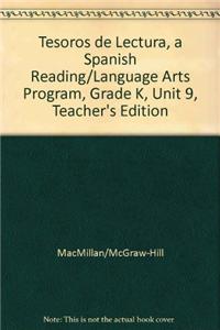 Tesoros de Lectura, a Spanish Reading/Language Arts Program, Grade K, Unit 9, Teacher's Edition