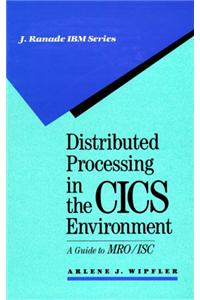 Distributed Processing in the Customer Information Control System Environment
