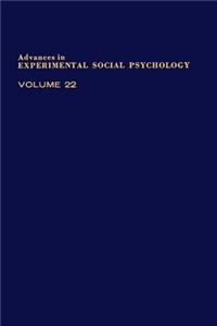 Adv Experimental Social Psychology, V 22
