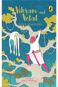Vikram and Vetal (Tales Of Wit And Wisdom)