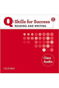 Q Skills for Success: Reading and Writing 5: Class CD