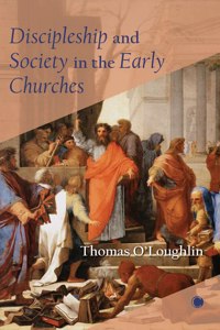 Discipleship and Society in the Early Churches