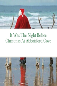 It Was The Night Before Christmas At Abbotsford Cove