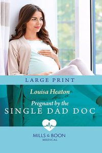Pregnant by the Single Dad Doc