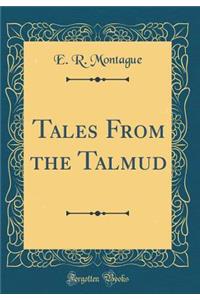 Tales From the Talmud (Classic Reprint)