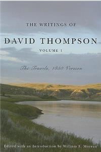 The The Writings of David Thompson Writings of David Thompson: The Travels, 1850 Version