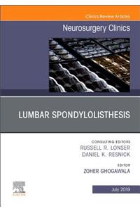 Lumbar Spondylolisthesis, an Issue of Neurosurgery Clinics of North America, eBook
