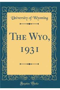 The Wyo, 1931 (Classic Reprint)