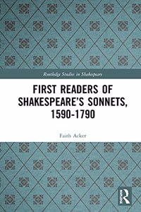 First Readers of Shakespeare’s Sonnets, 1590-1790