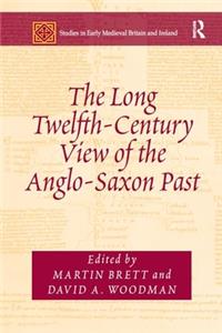 Long Twelfth-Century View of the Anglo-Saxon Past