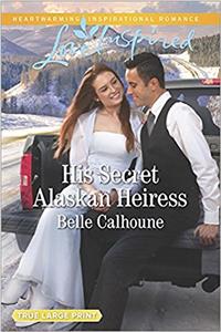 His Secret Alaskan Heiress (Alaskan Grooms)