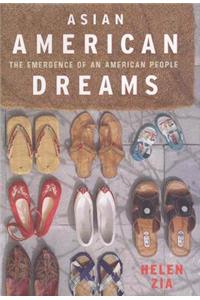 Asian American Dreams: The Emergence of an American People