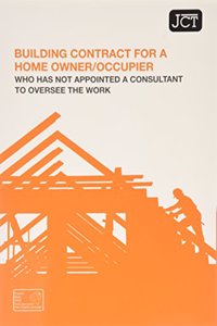 JCT: Building Contract for Home Owner/Occupier who has not appointed a consultan