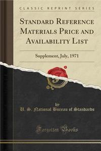 Standard Reference Materials Price and Availability List: Supplement, July, 1971 (Classic Reprint)