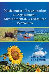 Mathematical Programming for Agricultural, Environmental, and Resource Economics