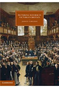 Picturing Reform in Victorian Britain