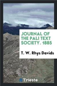 Journal of the Pali Text Society. 1885