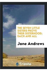 Seven Little Sisters Prove Their Sisterhood; Each and All