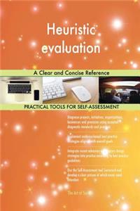 Heuristic evaluation A Clear and Concise Reference