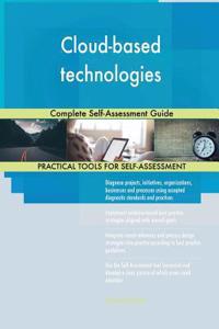 Cloud-based technologies Complete Self-Assessment Guide