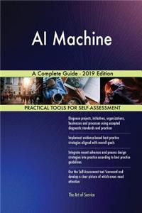 AI Machine A Complete Guide - 2019 Edition