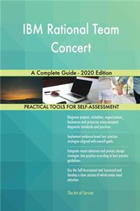 IBM Rational Team Concert A Complete Guide - 2020 Edition