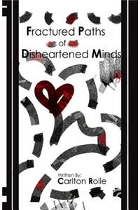 Fractured Paths of Disheartened Minds