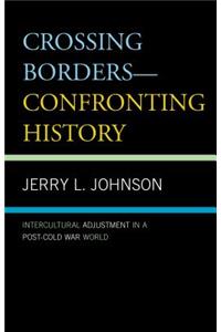 Crossing Borders--Confronting History