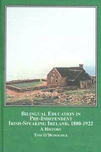 Bilingual Education in Pre-independent Irish-speaking Ireland, 1800-1922