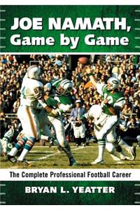 Joe Namath, Game by Game