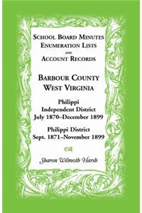 School Board Minutes, Enumerations Lists and Account Records, Barbour County, West Virginia