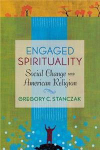 Engaged Spirituality: Social Change and American Religion