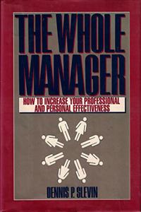 Whole Manager: How to Increase Your Professional and Personal Effectiveness