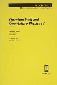 Quantum Well & Superlattice Physics Iv
