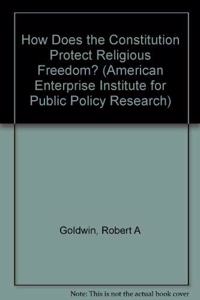 How Does the Constitution Protect Religious Freedom? (American Enterprise Institute for Public Policy Research)