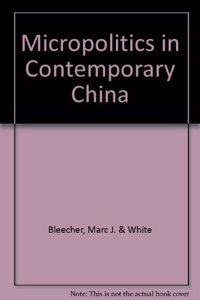 Micropolitics in Contemporary China