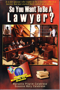 So You Want to Be a Lawyer?