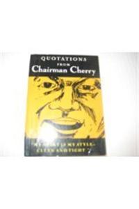 Quotations from Chairman Cherry