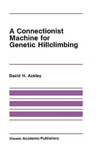 Connectionist Machine for Genetic Hillclimbing