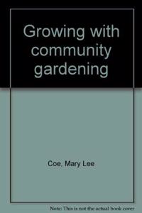 Growing with Community Gardening