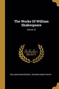 Works Of William Shakespeare; Volume 12