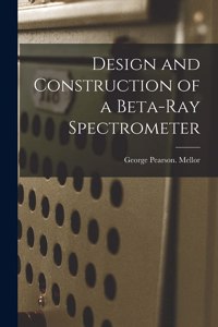 Design and Construction of a Beta-ray Spectrometer