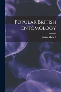 Popular British Entomology