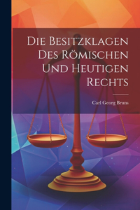 Besitzklagen Des Römischen Und Heutigen Rechts