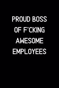 Proud Boss of F*cking Awesome Employees