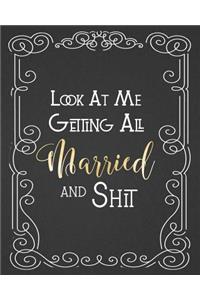 Look At Me Getting All Married and Shit