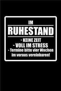Im Ruhestand / Keine Zeit / Voll im Stress