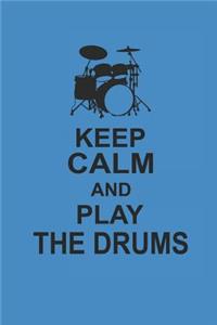 Keep Calm and Play the Drums